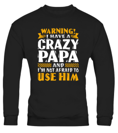 WARNING! I HAVE CRARY PAPA