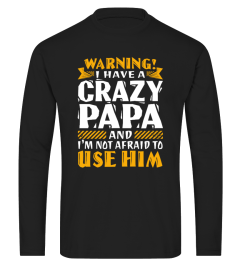 WARNING! I HAVE CRARY PAPA