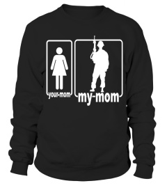 My Mom Is A Veteran, Your Mom Is Not - Limited Edition