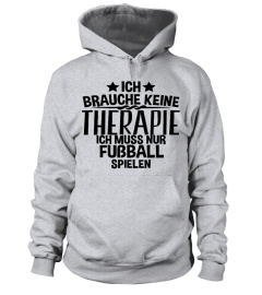 Ich brauche keine Therapie Fußball