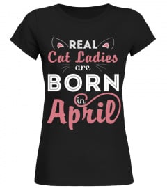 REAL CAT LADIES ARE BORN IN APRIL