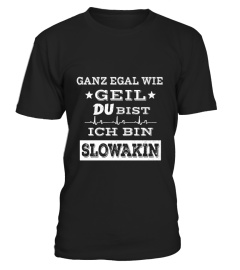 EGAL WIE GEIL...  SLOWAKIN