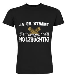 Holz-Holzsüchtig