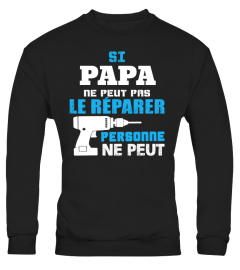 SI PAPA NE PEUT PAS LE REPARER