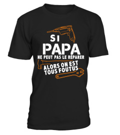 SI PAPA NE PEUT PAS LE REPARER