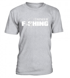 Funny Fishing T Shirt I'd Rather Be Fishing T-Shirt For Dad