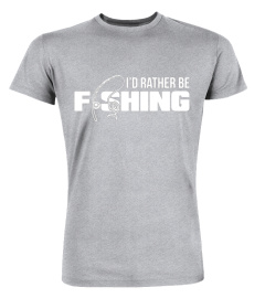 Funny Fishing T Shirt I'd Rather Be Fishing T-Shirt For Dad