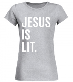 Jesus Is Lit T-shirt Christian man's Christian woman's gift