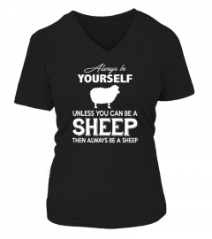 Always Be Yourself Unless You Can Be A Sheep