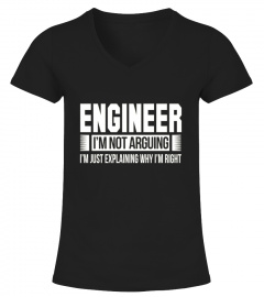 Engineer I'm Not Arguing TShirt- Cool En