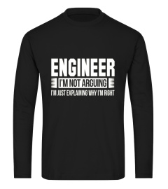 Engineer I'm Not Arguing TShirt- Cool En