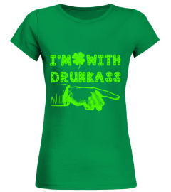 I'm with drunkass-Limited Edition