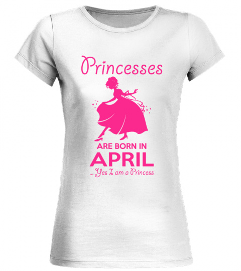 Princesses Are Born In April Birthday