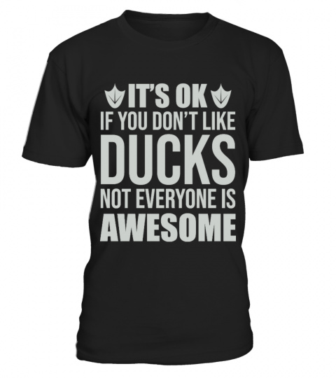 It's Ok If You Don't Like Ducks T-Shirt,