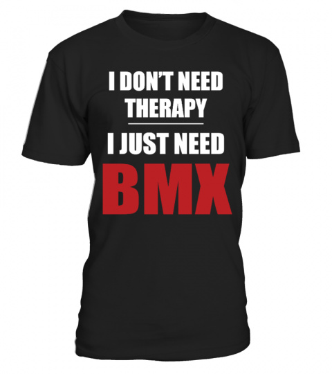 NO NEED FOR THERAPY WITH BMX