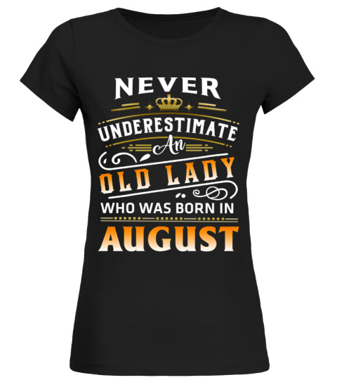 OLD LADY - BORN IN AUGUST