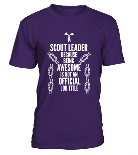 Scout Leader Because Awesome...