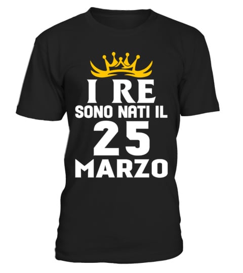 I re sono nati il 25 MARZO