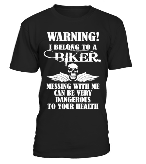 Warning! I belong to a biker