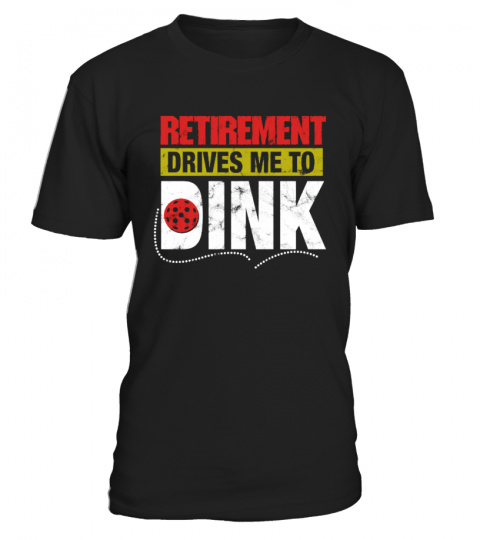 Retirement Pickleball Dink T Shirt Gift