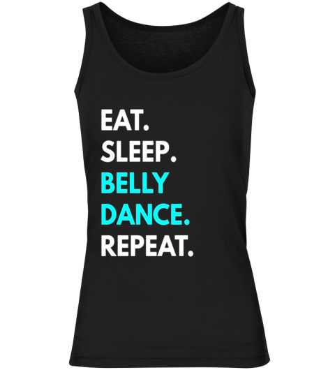 Eat sleep belly dance repeat tshirt  belly  tees