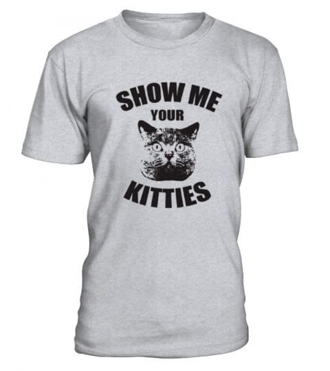 show me your kitties tshirt !!!