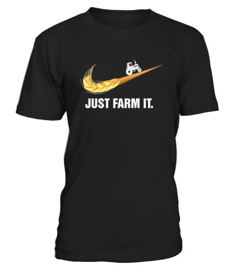 Just Farm It Farmer T-Shirt