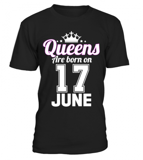 QUEENS ARE BORN ON 17 JUNE