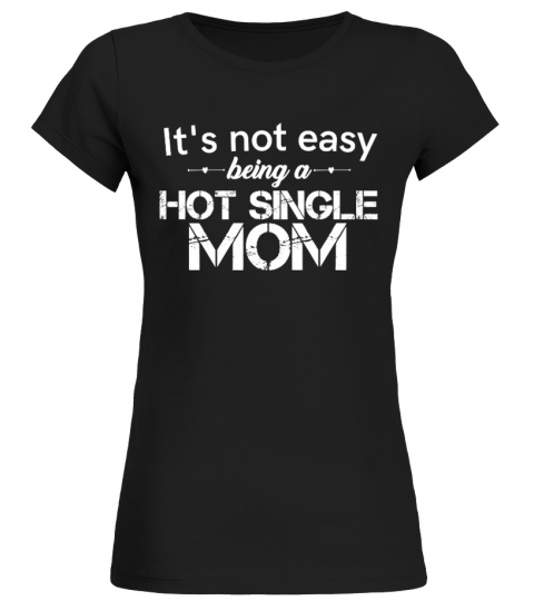 Its Not Easy Being A Hot Single Mom