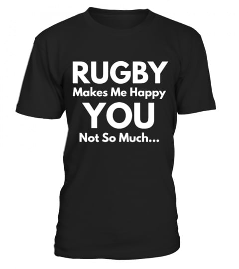 RUGBY MAKES ME HAPPY