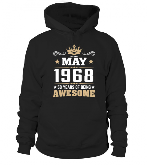 May 1968 50 years of being awesome