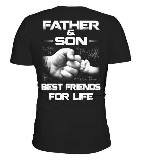 FATHER & SON BEST FRIENDS FOR LIFE