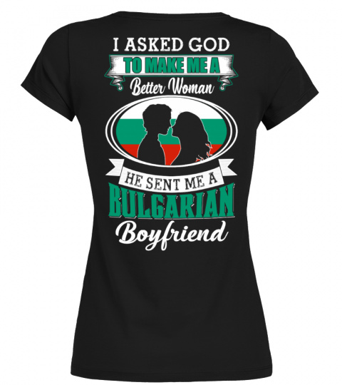 God sent me a bulgarian Boyfriend Shirt
