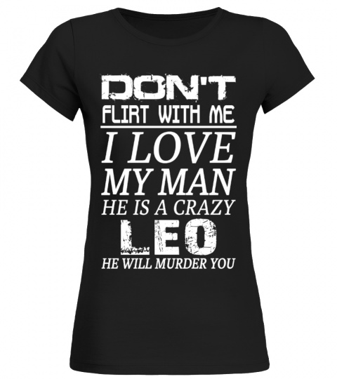 LEO - Don't Flirt With Me I Love My Man