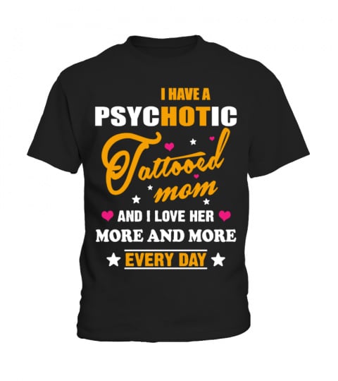 I HAVE A PSYCHOTIC TATTOOED MOM
