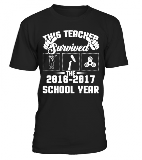 This Teacher Survived The 2016 2017 School Year Shirt