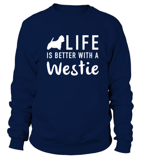 Sweatshirt Life is better with a Westie