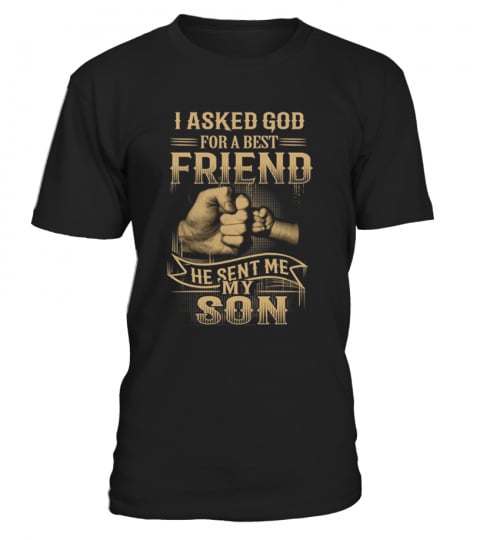 I Asked God For A Best Friend T-Shirt