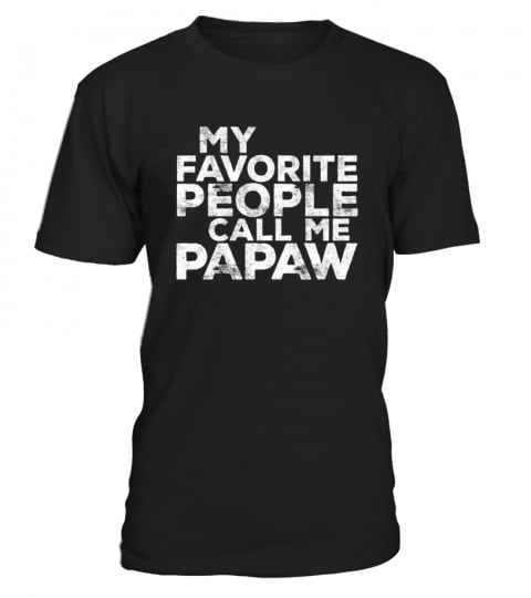 My Favorite People Call Me PAPAW T-shirt