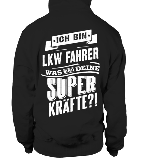 ICH BIN LKW FAHRER  WAS SIND DEINE SUPER KRAFTE T-SHIRT