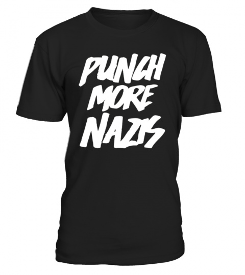 Funny Punch More Nazis Political T-Shirt