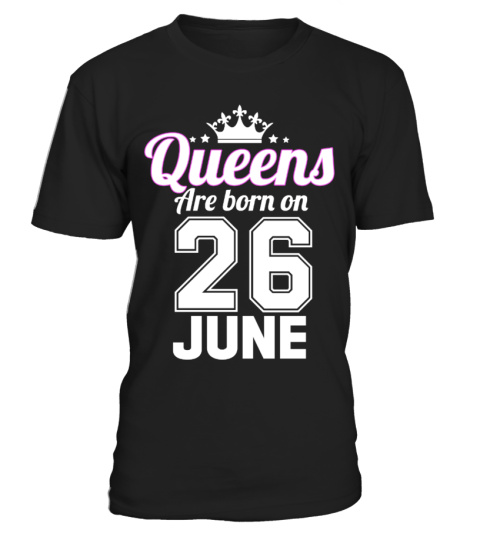 QUEENS ARE BORN ON 26 JUNE