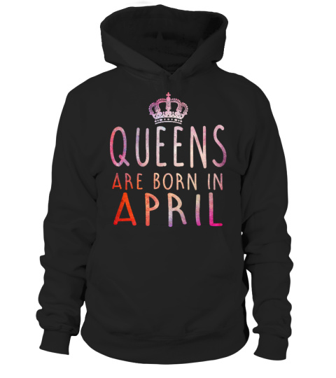 QUEEN ARE BORN IN APRIL T-SHIRT