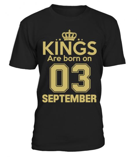 KINGS ARE BORN ON 03 SEPTEMBER