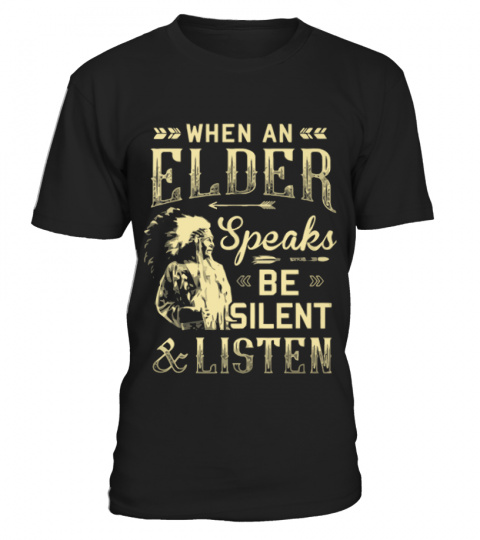 NATIVE AMERICAN WHEN AN ELDER SPEAKS