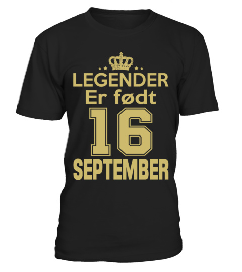 LEGENDER ER FØDT 16 SEPTEMBER