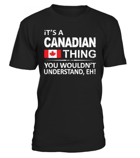 It's a Canadian Thing...