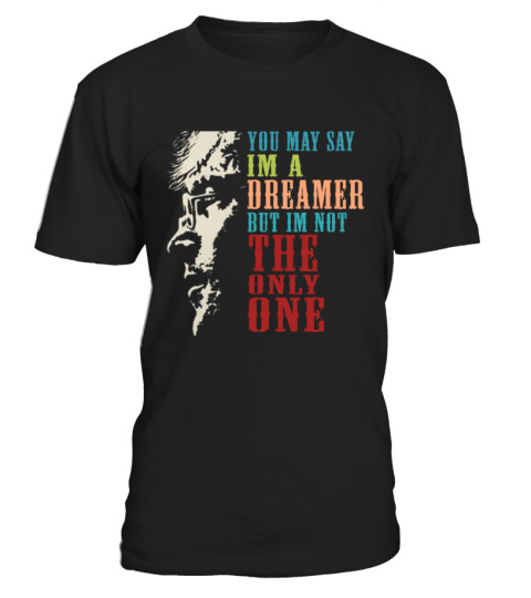 John Lennon dreamer not only one T-shirt