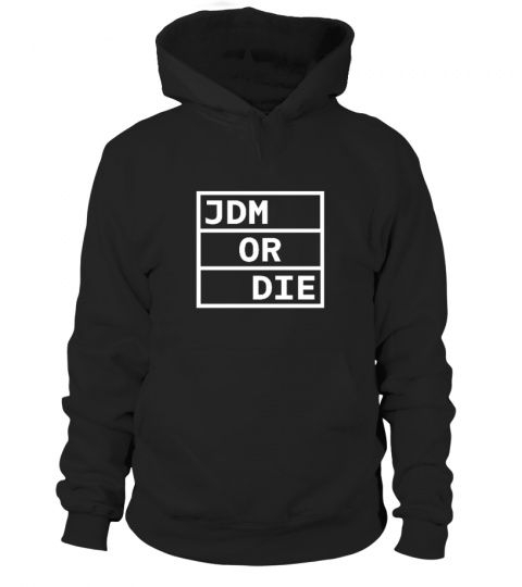 JDM OR DIE Limited Edition