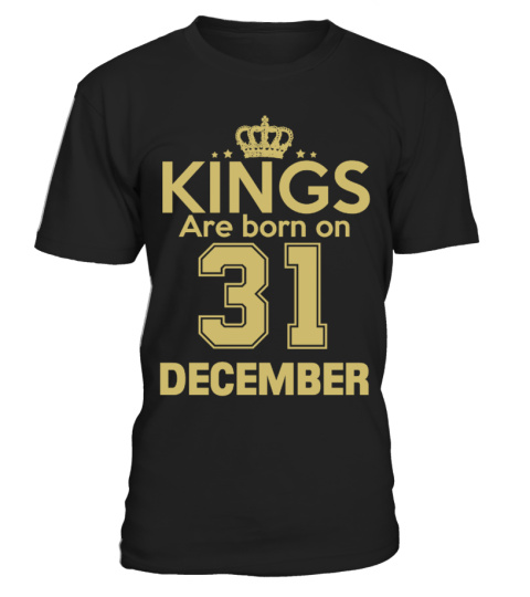 KINGS ARE BORN ON 31 DECEMBER